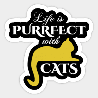 Life is purrfect cats Sticker